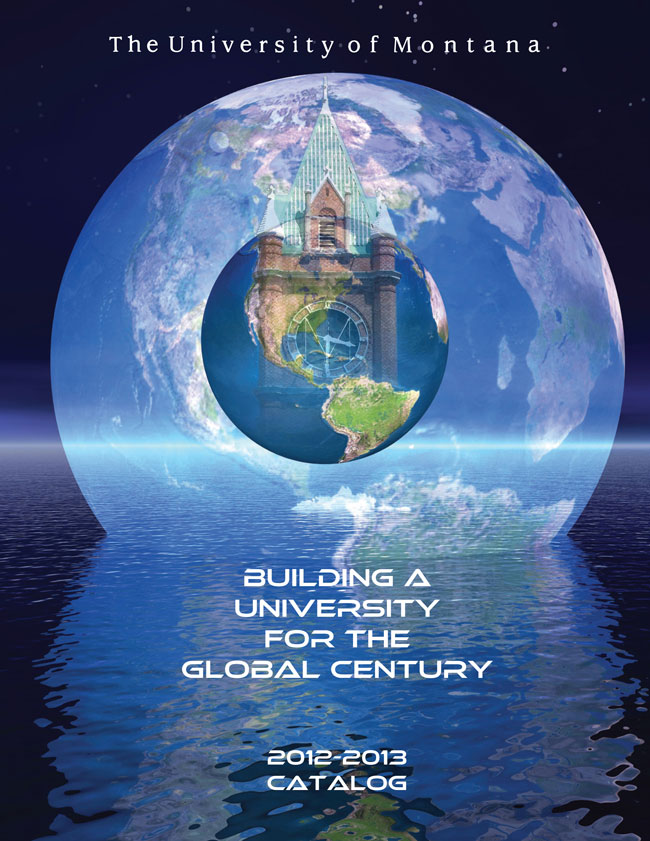 The University of Montana. Building a University of the Global Century. 2012-2013 Catalog.